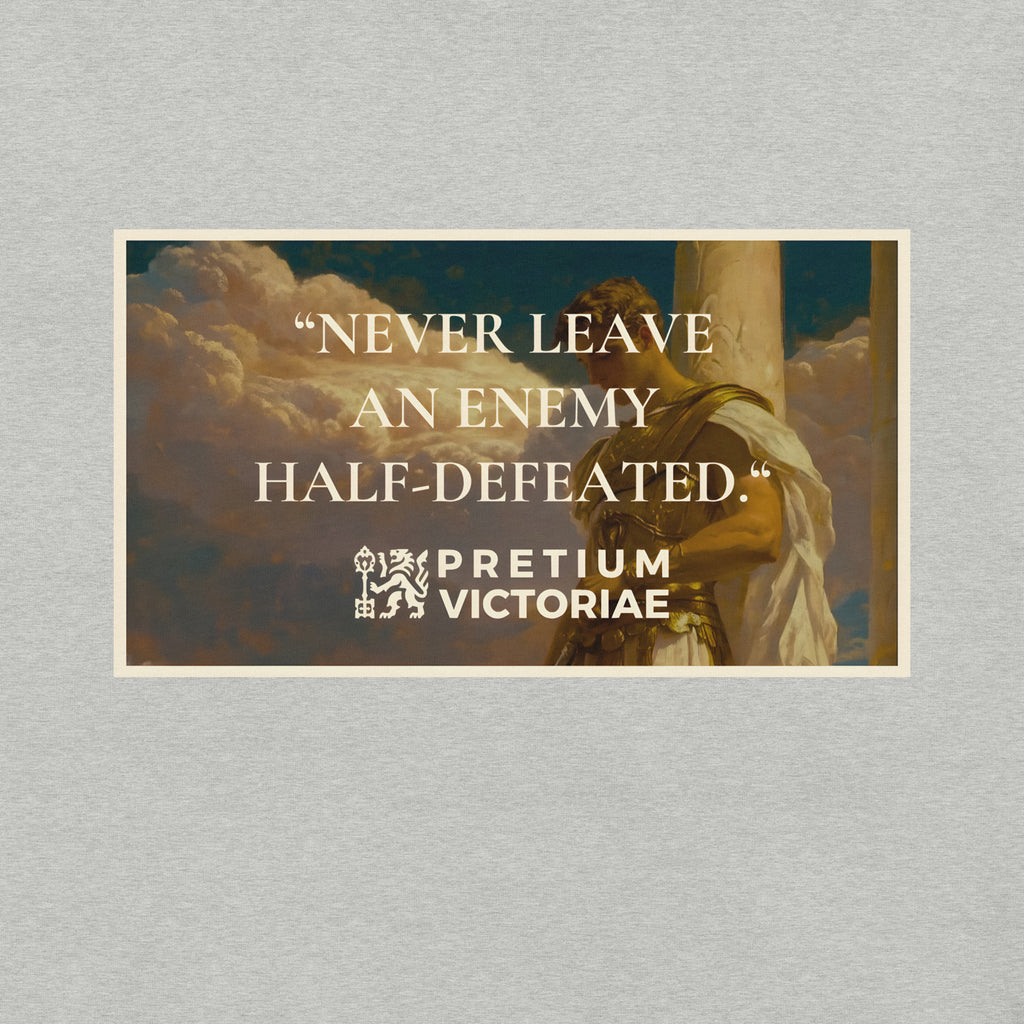 Buy Now Online PRETIUM VICTORIAE Never Leave an Ennemy Half-Defeated Machiavelli Unisex T-shirt Inspirational Stoicism Quote Motivational - PRETIUM VICTORIAE© - https://pretium-victoriae.com