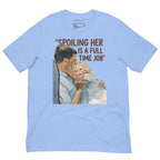 Buy Now Online Spoling Her Is a Full Time Job Funny Dad & Daughter T-Shirt Matching Family Shirt for Fathers - PRETIUM VICTORIAE© - https://pretium-victoriae.com