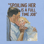 Buy Now Online Spoling Her Is a Full Time Job Funny Dad & Daughter T-Shirt Matching Family Shirt for Fathers - PRETIUM VICTORIAE© - https://pretium-victoriae.com