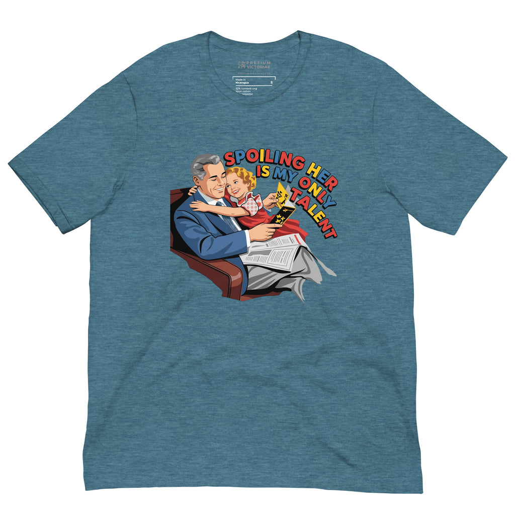 Buy Now Online Spoiling Her is My Only Talent Funny Dad & Daughter T-Shirt – Matching Family Shirt for Fathers - PRETIUM VICTORIAE© - https://pretium-victoriae.com