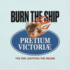 Buy Now Online PRETIUM VICTORIAE Burn The Ship End Justifies Means Machiavelli Unisex T-shirt Inspirational Stoicism Quote Motivational - PRETIUM VICTORIAE© - https://pretium-victoriae.com