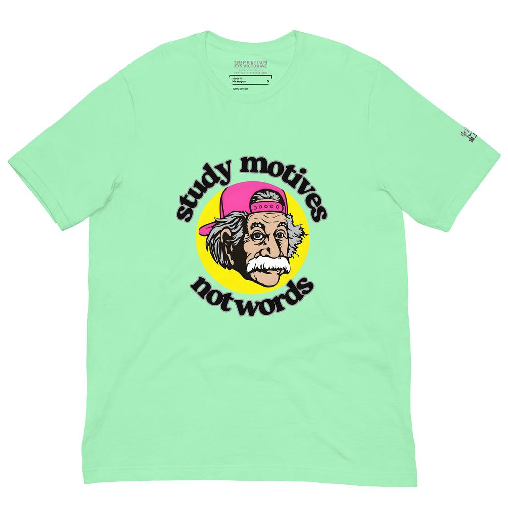 Buy Now Online Pretium Victoriae Study Motives Not Words Albert Einstein Machiavelli Unisex T-shirt Inspirational Stoic Quote Motivational - PRETIUM VICTORIAE© - https://pretium-victoriae.com