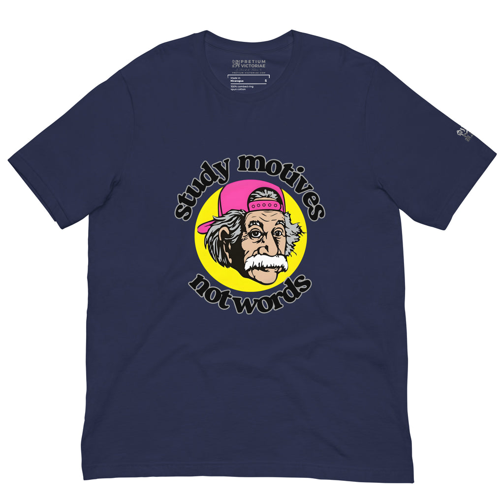 Buy Now Online Pretium Victoriae Study Motives Not Words Albert Einstein Machiavelli Unisex T-shirt Inspirational Stoic Quote Motivational - PRETIUM VICTORIAE© - https://pretium-victoriae.com