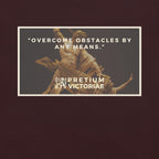 Buy Now Online PRETIUM VICTORIAE Overcome Obstales by Any Mean Machiavelli Unisex T-shirt Inspirational Stoicism Quote Motivational - PRETIUM VICTORIAE© - https://pretium-victoriae.com