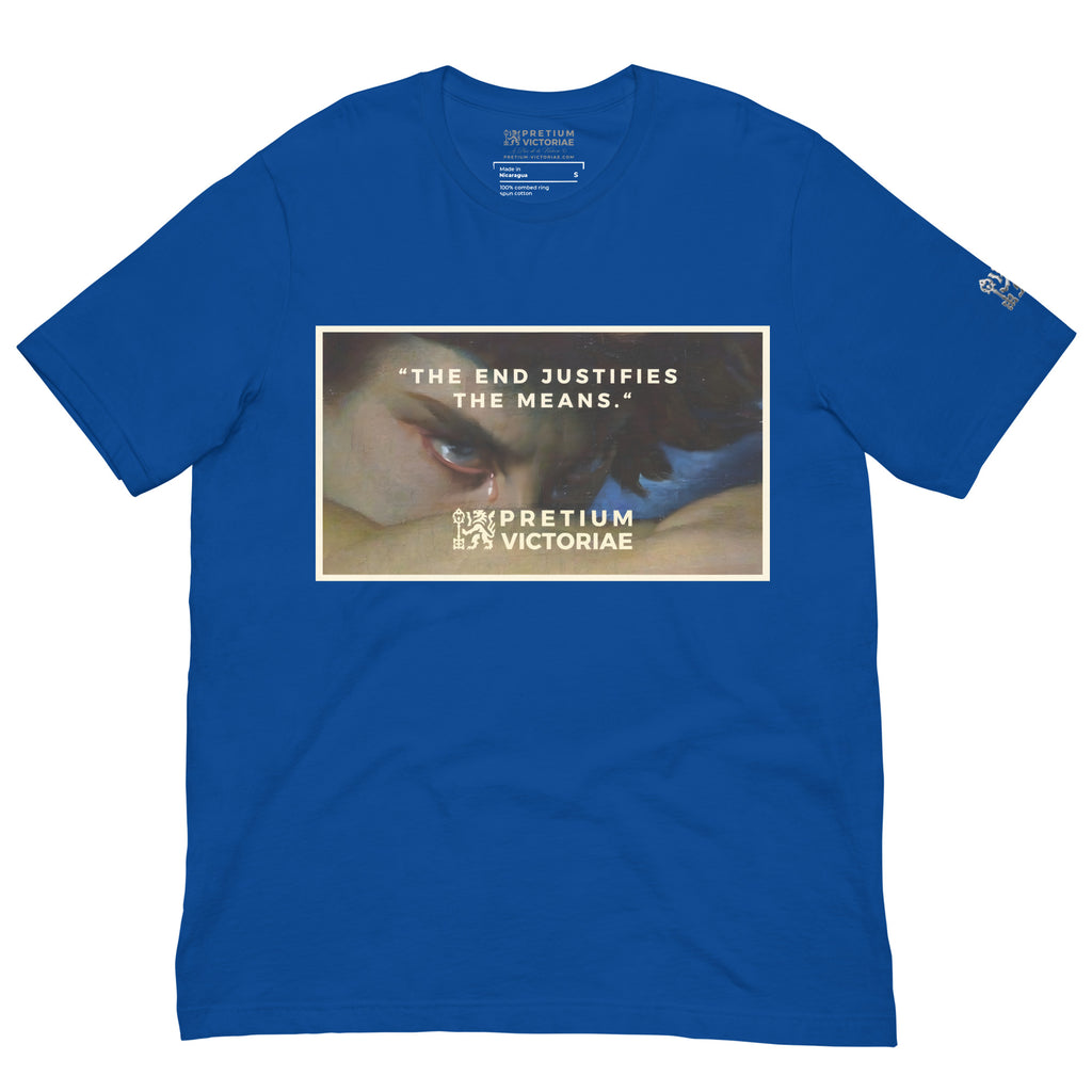 Buy Now Online PRETIUM VICTORIAE The End Justifies the Means Machiavelli Unisex T-shirt Inspirational Stoicism Quote Motivational - PRETIUM VICTORIAE© - https://pretium-victoriae.com