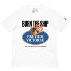 Buy Now Online PRETIUM VICTORIAE Burn The Ship End Justifies Means Machiavelli Unisex T-shirt Inspirational Stoicism Quote Motivational - PRETIUM VICTORIAE© - https://pretium-victoriae.com